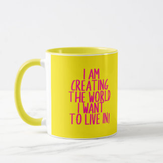 Taza Estoy creando un mundo que quiero vivir en Mug