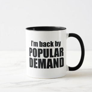 Taza Estoy de vuelta por la demanda popular