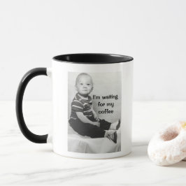 Taza Estoy esperando mi café Mug