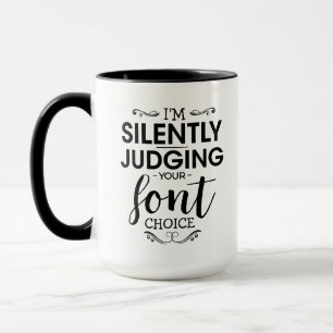 Taza estoy juzgando silenciosamente tu elección de fuen