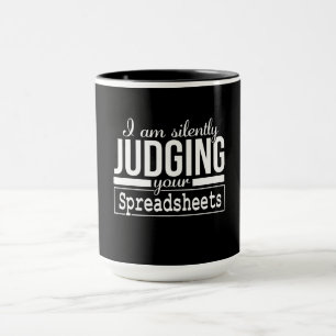 Taza Estoy Juzgando Silenciosamente Tus Hojas De Cálcu