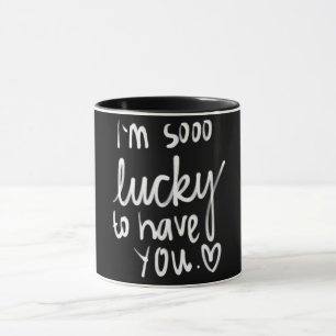 TAZA "ESTOY TAN AFORTUNADO DE TENERTE"