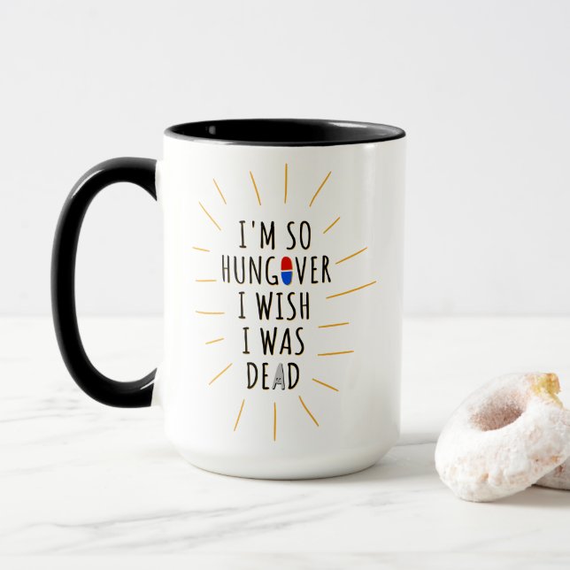 Taza Estoy tan hambriento que me gustaría estar muerto  (Con donut)