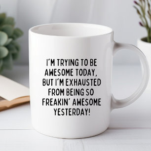 Taza Estoy tratando de ser increíble hoy en día diverti