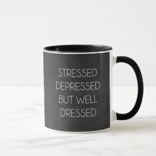 Taza Estrésada deprimida pero bien vestida