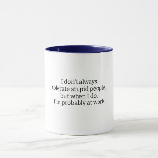 Taza Estúpido paro de gente