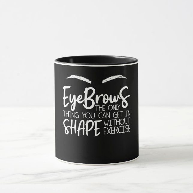 Taza Eyebrows Cita la barra de filas de filas de filas  (Centro)