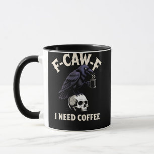 Taza F-Caw-F Necesito Café Funcionalidades Crow Raven F