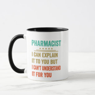 Taza Farmacéutico Divertido Puedo Explicarlo a Tu Famil