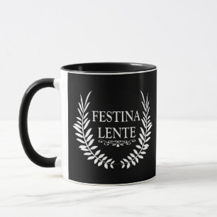 Taza Festina lente