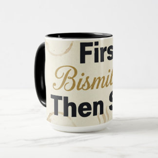 Taza First Bismillah Then Sips - Islamic Coffee Lover 