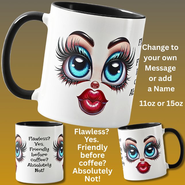 Taza Flawless?  Add Name Message, Fabulous Eyes Face (Subido por el creador)