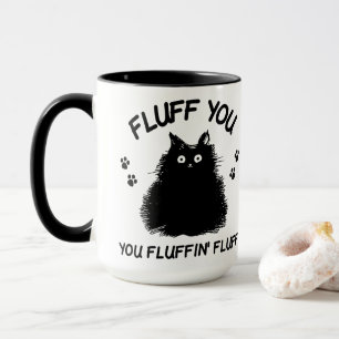 Taza Fluff You Fluffin Fluff Kitty Cat