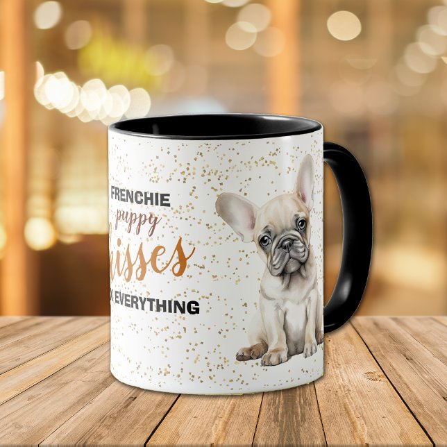 Taza French Bulldog Puppy Kisses Fix Everything (Subido por el creador)