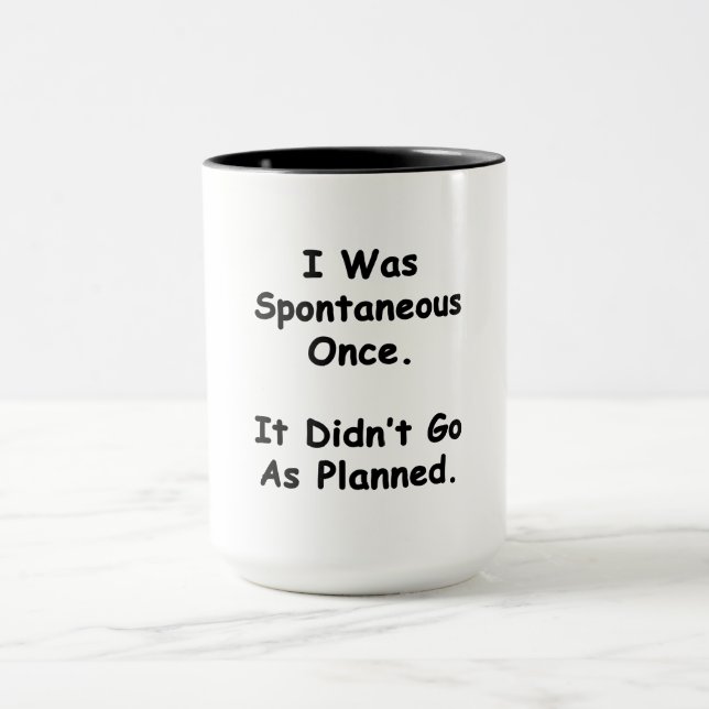 Taza Fui Espontáneo Una Vez. (Centro)
