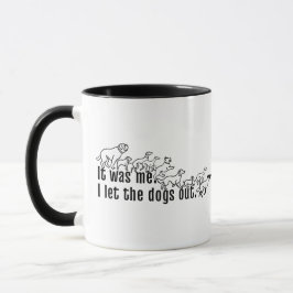 Taza Fui yo - dejé a los perros divertidos