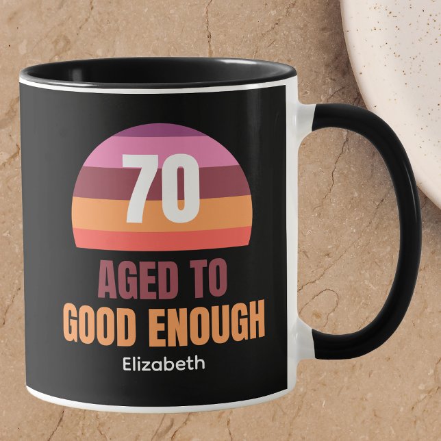 Taza Funny 70th Birthday Custom Good Enough Mug for her (Subido por el creador)