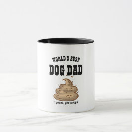Taza FUNNY BEST DOG DAD Gift - I Poops You Scoops