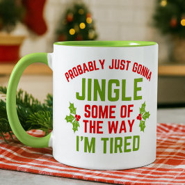 Taza Funny Christmas Saying Jingle Some of the Way