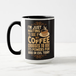 Taza Funny Coffee Powers For Good o Malvado