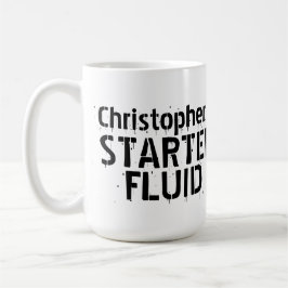 Taza Funny Coffee Starter Fluid Nombre Personalizado