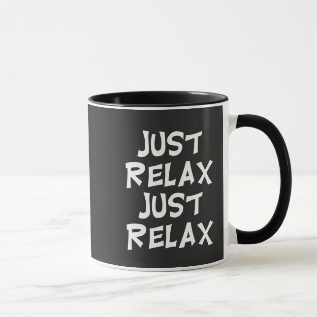 Taza funny just relax just relax sarcastic design (Derecha)