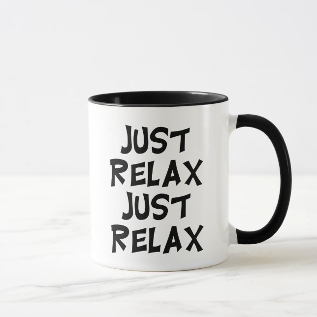 Taza funny just relax sarcastic. relaxing sayings (Derecha)