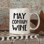 Taza Funny May Contain Wine<br><div class="desc">Para su bebebedor de vino favorito ... </div>