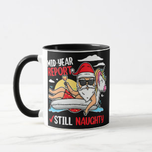 Taza Funny Mid Year Report Still Naughty Christmas in