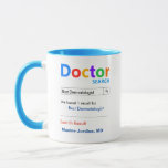 Taza Funny Personalizado Mejor Dermatólogo<br><div class="desc">Personalizar este divertido personalizado mejor canto de regalo dermatólogo para hacer un regalo que les encantará. Un gran regalo para los médicas. RX Mugs - ¡Justo lo que el doctor ordenó!</div>