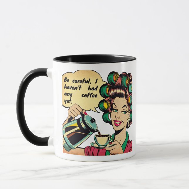 Taza Funny quote: "Watch out, I haven't had any coffee  (Izquierda)