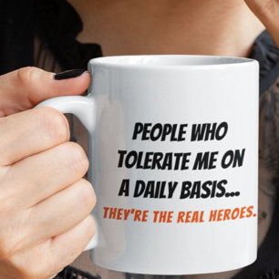 Taza Gente Divertida Que Me Tolera Son Verdaderos Héroe