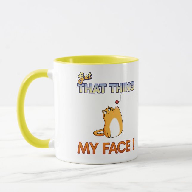 Taza Get That Thing off My Face! (Izquierda)