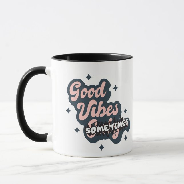 Taza Good Vibes Sometimes (Izquierda)