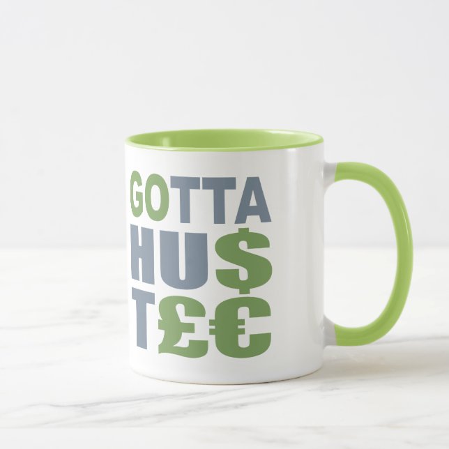 Taza GOTTA HUSTLE / HU$T£ mug - elegir estilo (Derecha)