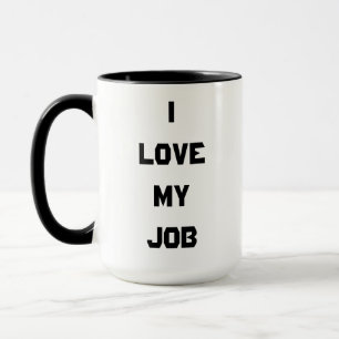 Taza Gracioso me encanta mi trabajo café Mug