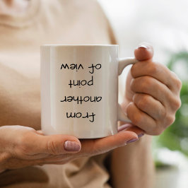 Taza Gracioso Sarcástico Desde Otro Punto De Vista