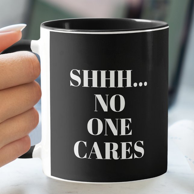 Taza Gracioso SHHH... A nadie le importa el café (Subido por el creador)