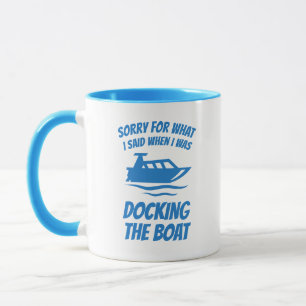 Taza Gracioso -Siento Lo Que Dije Cuando Acoplé A Boat
