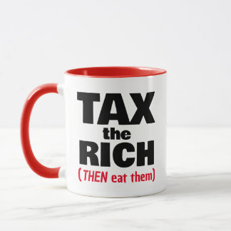 Taza Grava a los ricos Y LUEGO cómelos