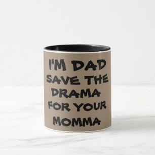 Taza GUARDAR DRAMA PARA SU MAMA Mug