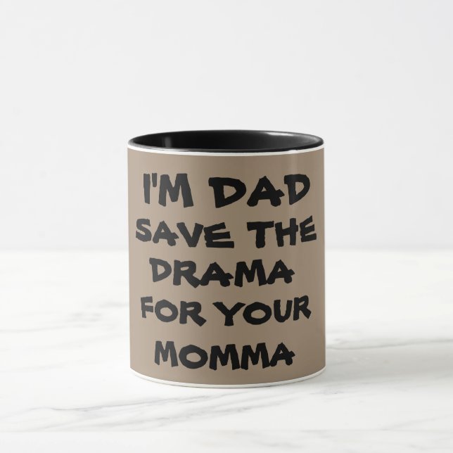 Taza GUARDAR DRAMA PARA SU MAMA Mug (Centro)