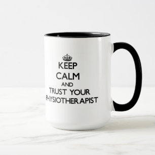 Taza Guarde la calma y confíe en su Physioarapist