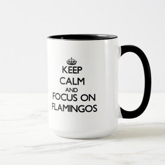 Taza Guarde la calma y el foco en flamencos