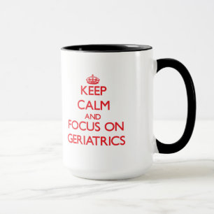 Taza Guarde la calma y el foco en la geriatría