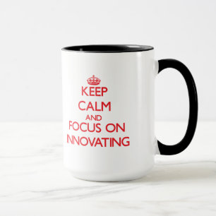 Taza Guarde la calma y el foco en la innovación