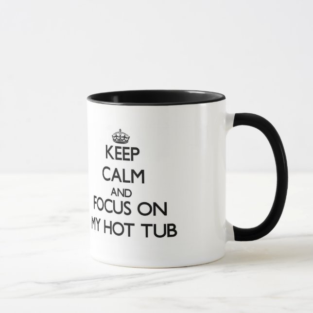 Taza Guarde la calma y el foco en mi tina caliente (Derecha)