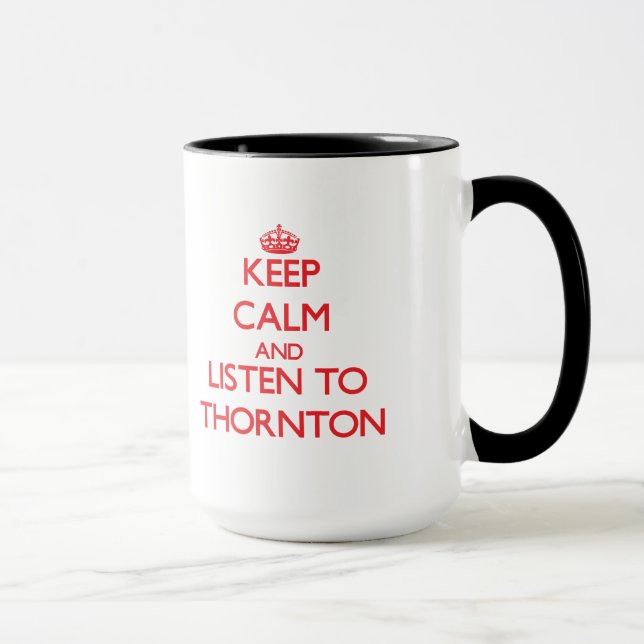 Taza Guarde la calma y escuche Thornton (Derecha)