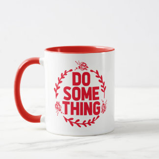 Taza Hacer algo en las elecciones 2024 Mug