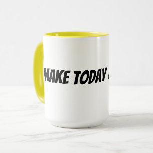 Taza hacer hoy increíble